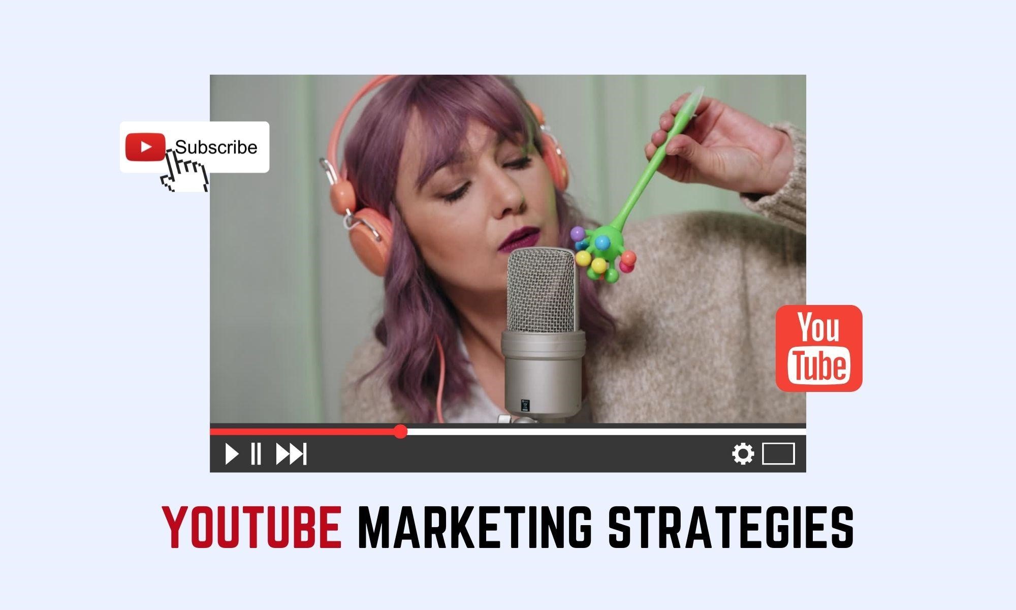 Best YouTube Marketing Strategies